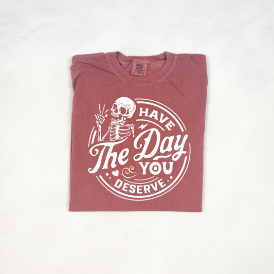 Brick "Have The Day You Deserve" Skeleton Unisex Tee